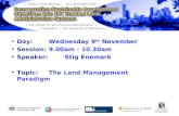 Day: Wednesday 9 th November Session: 9.00am - 10.30am Speaker: Stig Enemark Topic:The Land Management Paradigm.