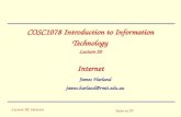 Lecture 20: Internet Intro to IT COSC1078 Introduction to Information Technology Lecture 20 Internet James Harland james.harland@rmit.edu.au.