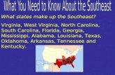 What states make up the Southeast? Virginia, West Virginia, North Carolina, South Carolina, Florida, Georgia, Mississippi, Alabama, Louisiana, Texas, Oklahoma,