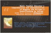 Music Teacher Educator’s Comprehension and Implementation of Wiggins and McTighe’s “Understanding by Design” Framework NAfME Music Research and Teacher.