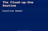 The Fixed-up-One Routine Caroline Bowen Copyright © 2011 Caroline Bowen.
