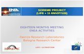 SOREME PROJECT (LIFE + 11 ENV/IT/109) EIGHTEEN MONTHS MEETING ENEA ACTIVITIES Faenza Research Laboratories Bologna Research Center LIFE + 11 ENV/IT/109.