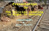 The Policies relating to Right To Housing Samiul (ASK) & Rito (BLAST) Presentation On.