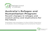 Australia’s Refugee and Humanitarian Program: Recent changes in refugee and asylum policy and implications for the future Presentation and consultation.