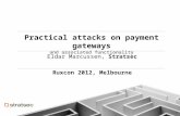 1 Practical attacks on payment gateways and associated functionality Ruxcon 2012, Melbourne Eldar Marcussen, Stratsec.