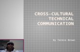 By Teresa Brown.  Cross-cultural technical communication  FASCINATING  Foreign subsidiaries  Off-shore departments  Global customer base.