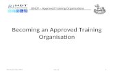 Becoming an Approved Training Organisation 9th September 2010Issue 11 BINDT – Approved Training Organisations.