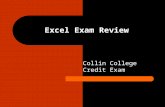 Excel Exam Review Collin College Credit Exam. True or False 1) In Excel worksheets, rows are designated using letters. False, rows numbers & columns letters.