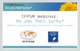 Download this presentation at  IFPSM Webinar: Do you feel lucky? IFPSM in partnership with the British Assessment Bureau.