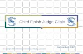 1 Chief Finish Judge Clinic November 2007 © Copyright 2007-2010 Ontario Swimming Officials’ Association.