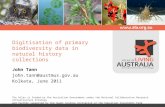 Digitisation of primary biodiversity data in natural history collections John Tann john.tann@austmus.gov.au Kolkata, June 2011 The Atlas is funded by the.