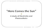 “Here Comes the Sun” – IEEE TISP / Engineers In the Classroom 2010 Arnold Brenner 1 “Here Comes the Sun” A study of Electricity and Photovoltaics.