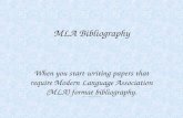 MLA Bibliography When you start writing papers that require Modern Language Association (MLA) format bibliography. H:My Documents/Social Studies/MLA Introduction.