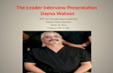 The Leader Interview Presentation Dayna Watson VETE 312: Strength-Based Leadership Tarleton State University March 20, 2014 Professor John V. Zisk.