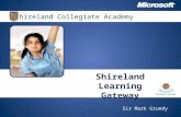 IShireland Collegiate Academy Shireland Learning Gateway Sir Mark Grundy.
