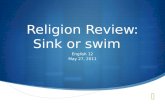 Religion Review: Sink or swim English 12 May 27, 2011.