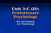 Unit 3-C (D): Evolutionary Psychology Mr. McCormick A.P. Psychology.