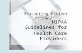 Protecting Patient Privacy: HIPAA Guidelines for Health Care Providers.