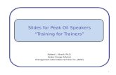 Slides for Peak Oil Speakers “Training for Trainers” Robert L. Hirsch, Ph.D. Senior Energy Advisor Management Information Services Inc. (MISI) 1.