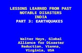 LESSONS LEARNED FROM PAST NOTABLE DISASTERS INDIA PART 3: EARTHQUAKES Walter Hays, Global Alliance for Disaster Reduction, Vienna, Virginia, USA.