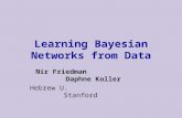 . Learning Bayesian Networks from Data Nir Friedman Daphne Koller Hebrew U. Stanford.