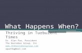 What Happens When? Thriving in Turbulent Times Dr. Alan Pue, President The Barnabas Group, Inc  apuetbg@aol.com.