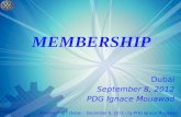 Membership – Dubai - December 8, 2012 - by PDG Ignace Mouawad M EMBERSHIP Dubai September 8, 2012 PDG Ignace Mouawad.