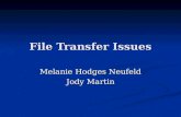 File Transfer Issues Melanie Hodges Neufeld Jody Martin.