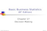 © 2002 Prentice-Hall, Inc.Chap 17-1 Basic Business Statistics (8 th Edition) Chapter 17 Decision Making.