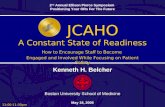 JCAHO A Constant State of Readiness How to Encourage Staff to Become Engaged and Involved While Focusing on Patient Safety How to Encourage Staff to Become.