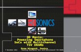 7 December 2011Powering Smartphone SoCs with Multichannel TSV DRAMs1 3D Mania: Powering Smartphone SoCs with Multichannel TSV DRAMs Drew Wingard, Sonics.