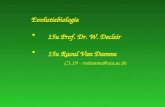 Evolutiebiologie 15u Prof. Dr. W. Decleir 15u Raoul Van Damme C1.19 - rvdamme@uia.ac.be.