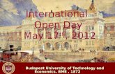 Budapest University of Technology and Economics, BME, 1872 Budapest University of Technology and Economics, BME, 1872 International Open Day May 17 th,