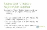 Rapporteur’s Report Professor John Coolahan Conference Theme “Better Assessment and Evaluation to Improve Teaching and Learning” How use assessment most.