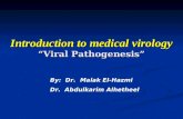 By: Dr. Malak El-Hazmi Dr. Abdulkarim Alhetheel Introduction to medical virology “Viral Pathogenesis”