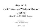 IFATSEA License Working Group Takashi Chiba Report of the 2 nd License Working Group Meeting Nov. 6 th to 7 th 2004, Japan.