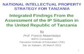 NATIONAL INTELLECTUAL PROPERTY STRATEGY FOR TANZANIA By Prof. Francis Matambalya WIPO Consultant Tanzania Institute of Education (TIE) Dar es Salaam, 20.