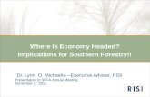 Where Is Economy Headed? Implications for Southern Forestry!! Dr. Lynn O. Michaelis—Executive Adviser, RISI Presentation to SCFA Annual Meeting November.