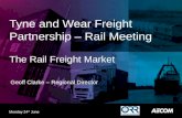 Tyne and Wear Freight Partnership – Rail Meeting The Rail Freight Market Geoff Clarke – Regional Director Monday 24 th June.