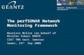 Connect. Communicate. Collaborate The perfSONAR Network Monitoring Framework Maurizio Molina (on behalf of Nicolas Simar) DANTE COST TMA tech. Seminar.