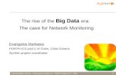 Markatos@ics.forth.gr –  – SWITCH March 31 st 2014 1 The rise of the Big Data era: The case for Network Monitoring Evangelos Markatos.