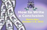 Warm-Ups: October 1-5, 2012 How to Write a Conclusion.