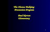 1 The Olweus Bullying Prevention Program Paul Norton Elementary.