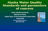 Alaska Water Quality Standards and parameters of concern Water Quality Standards Division of Water Alaska Dept. of Environmental Conservation Jim Powell.