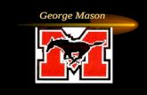 George Mason Welcome to George Mason It is located at 7124 Leesburg Pike Falls Church,VA School year begins in September and ends in June. The classes.