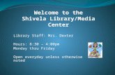 Library Staff: Mrs. Dexter Hours: 8:30 – 4:00pm Monday thru Friday Open everyday unless otherwise noted.