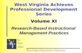 West Virginia Achieves Professional Development Series Volume XI Research-Based Instructional Management Practices.