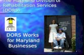 1 The Maryland Division of Rehabilitation Services (DORS) DORS Works for Maryland Businesses.