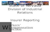 W orkers’ Compensation Section Insurer Reporting State of Nevada Division of Industrial Relations.