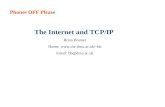 Phones OFF Please The Internet and TCP/IP Brian Bramer Home: bb Email: bb@dmu.ac.uk.